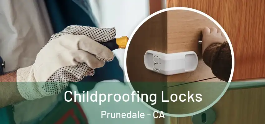  Childproofing Locks Prunedale - CA