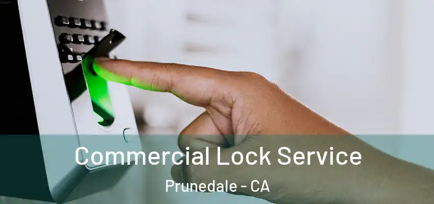  Commercial Lock Service Prunedale - CA