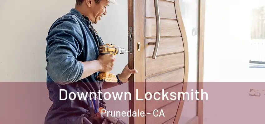  Downtown Locksmith Prunedale - CA