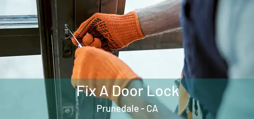  Fix A Door Lock Prunedale - CA