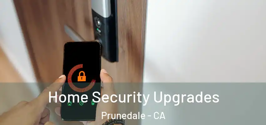  Home Security Upgrades Prunedale - CA