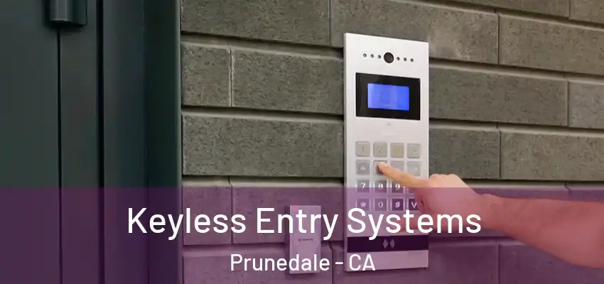  Keyless Entry Systems Prunedale - CA
