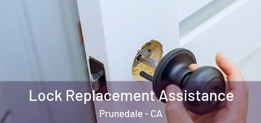  Lock Replacement Assistance Prunedale - CA