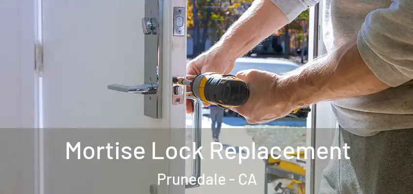  Mortise Lock Replacement Prunedale - CA