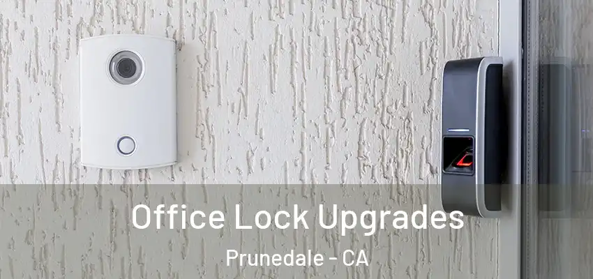 Office Lock Upgrades Prunedale - CA