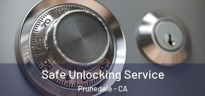  Safe Unlocking Service Prunedale - CA